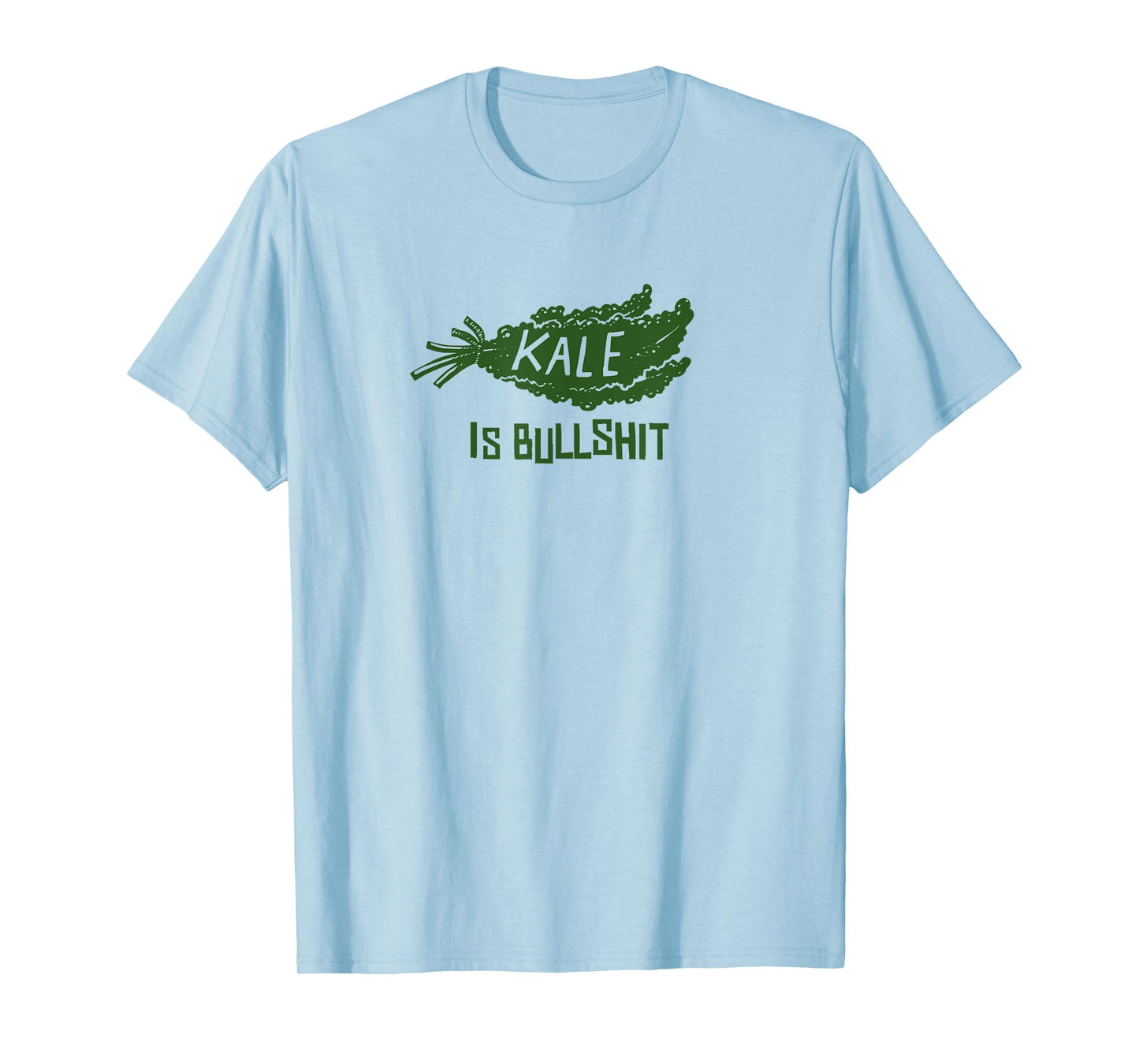 Kale is bullshitty T-Shirt