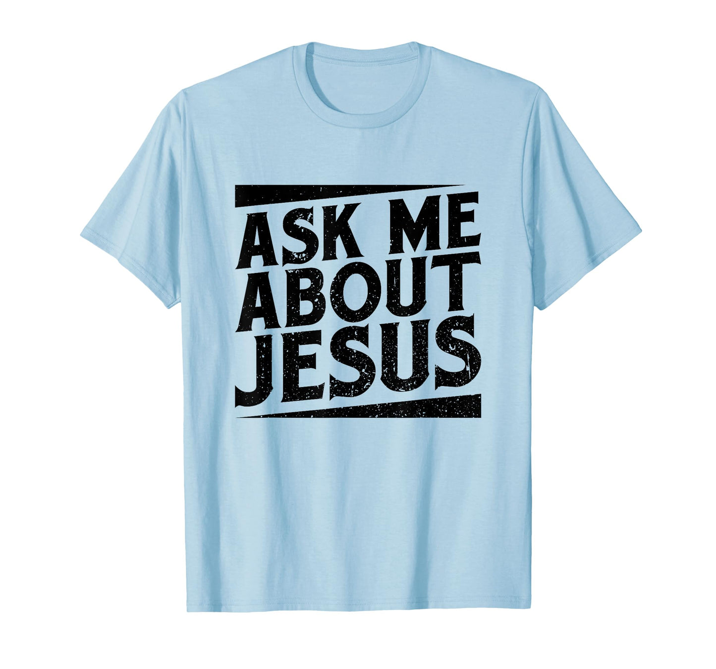 Christianity Ask Me About Jesus Christian T-Shirt
