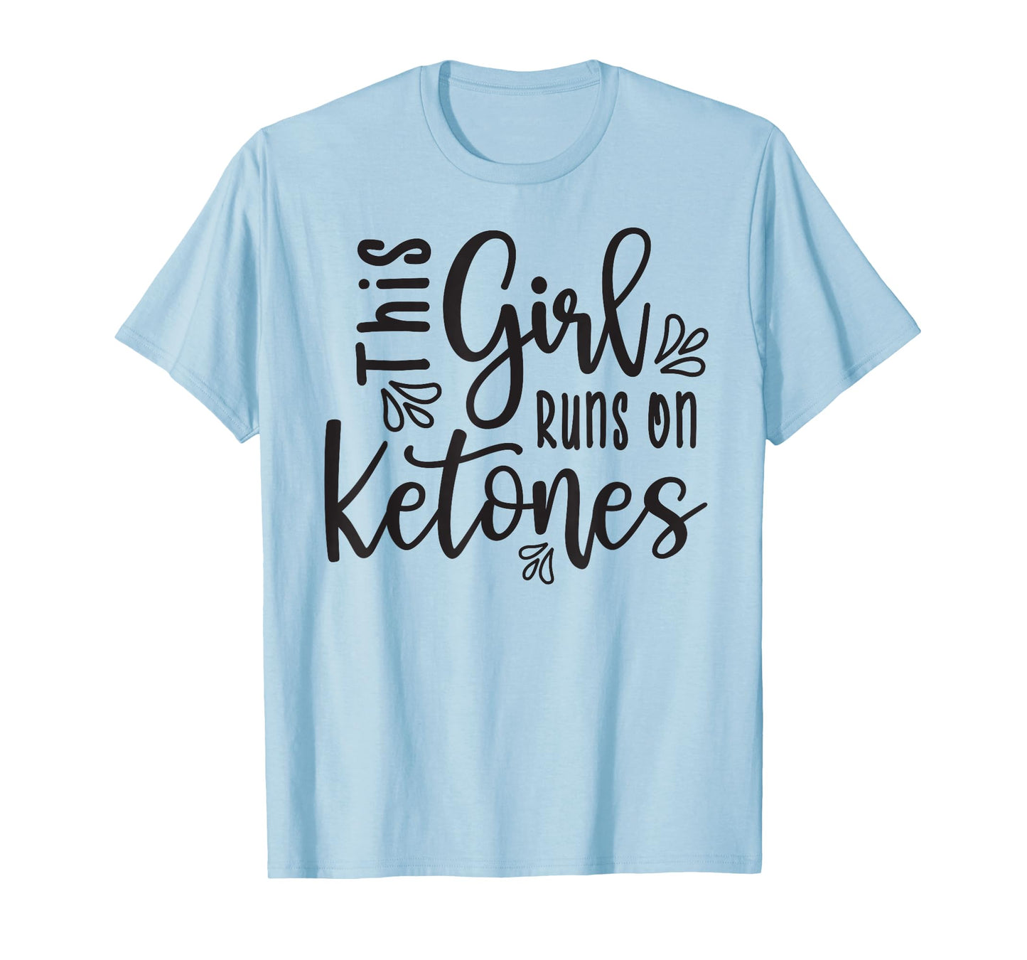 This Girl Runs On Ketones Fitness Keto Funny Tshirt T-Shirt