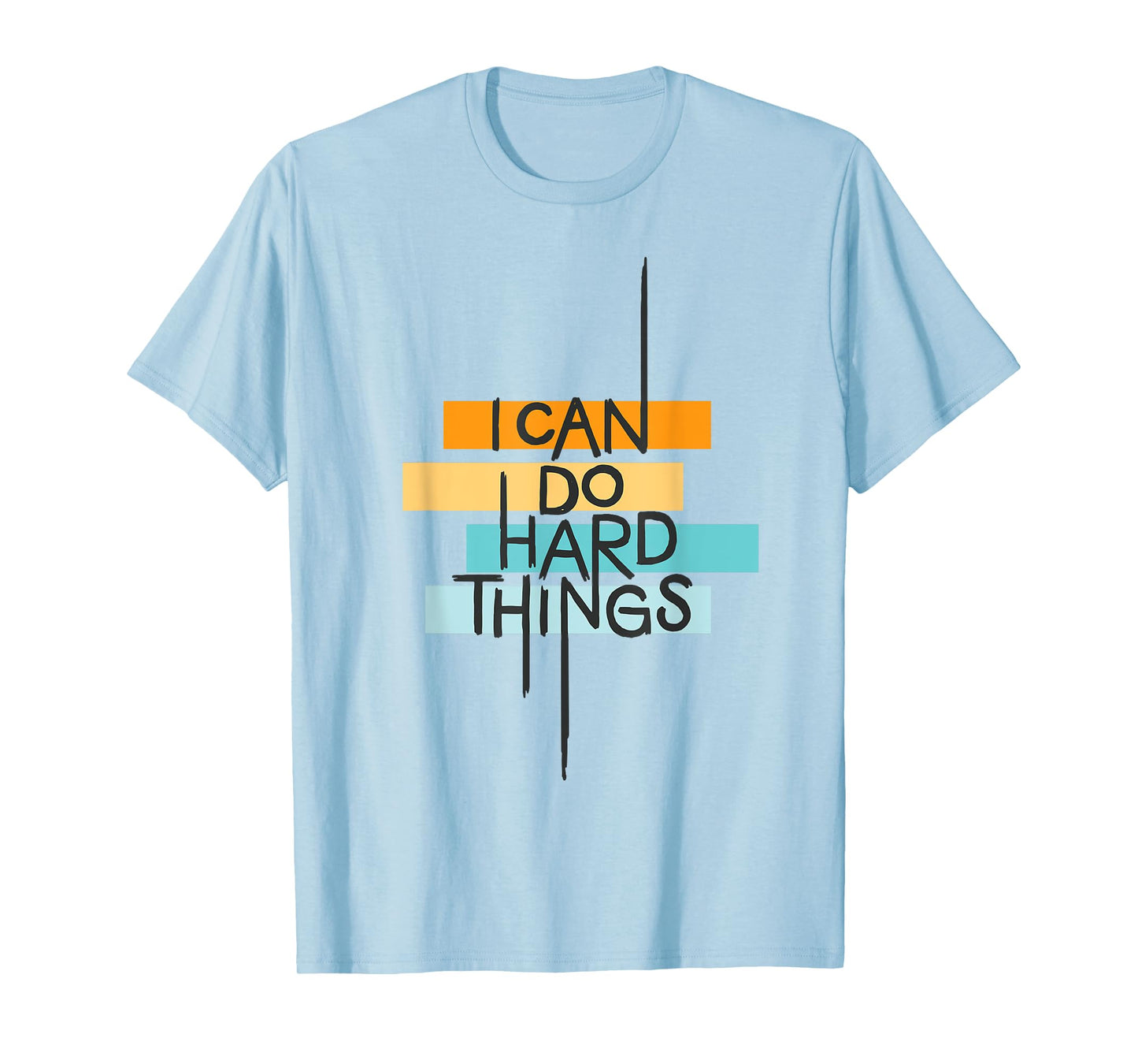 I Can Do Hard Things Inspirational Quote T-Shirt