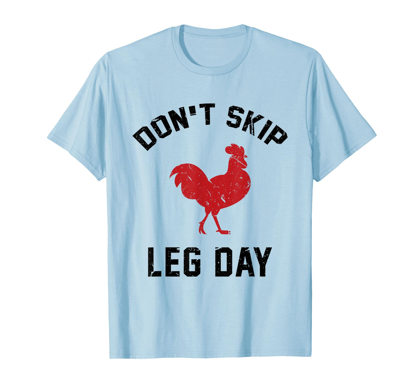 Funny Fitness & Bodybuilding Satire Shirt Don't Skip Leg Day T-Shirt