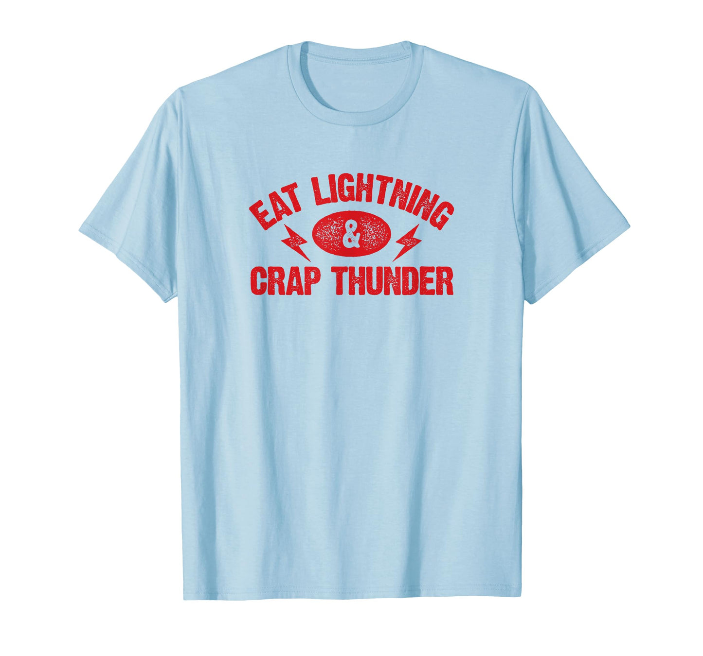 Eat Lightning & Crap Thunder TShirt Funny Gym Saying Shirt T-Shirt