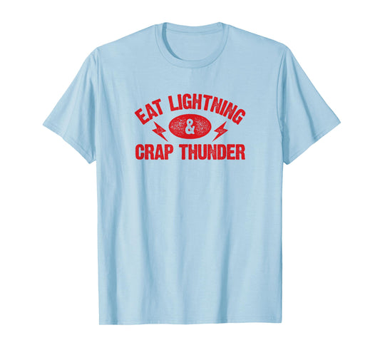 Eat Lightning & Crap Thunder TShirt Funny Gym Saying Shirt T-Shirt