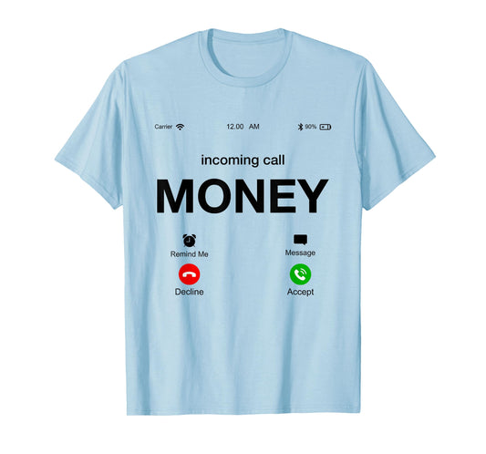 Incoming Call Money Is Calling Illustration Graphic Designs T-Shirt