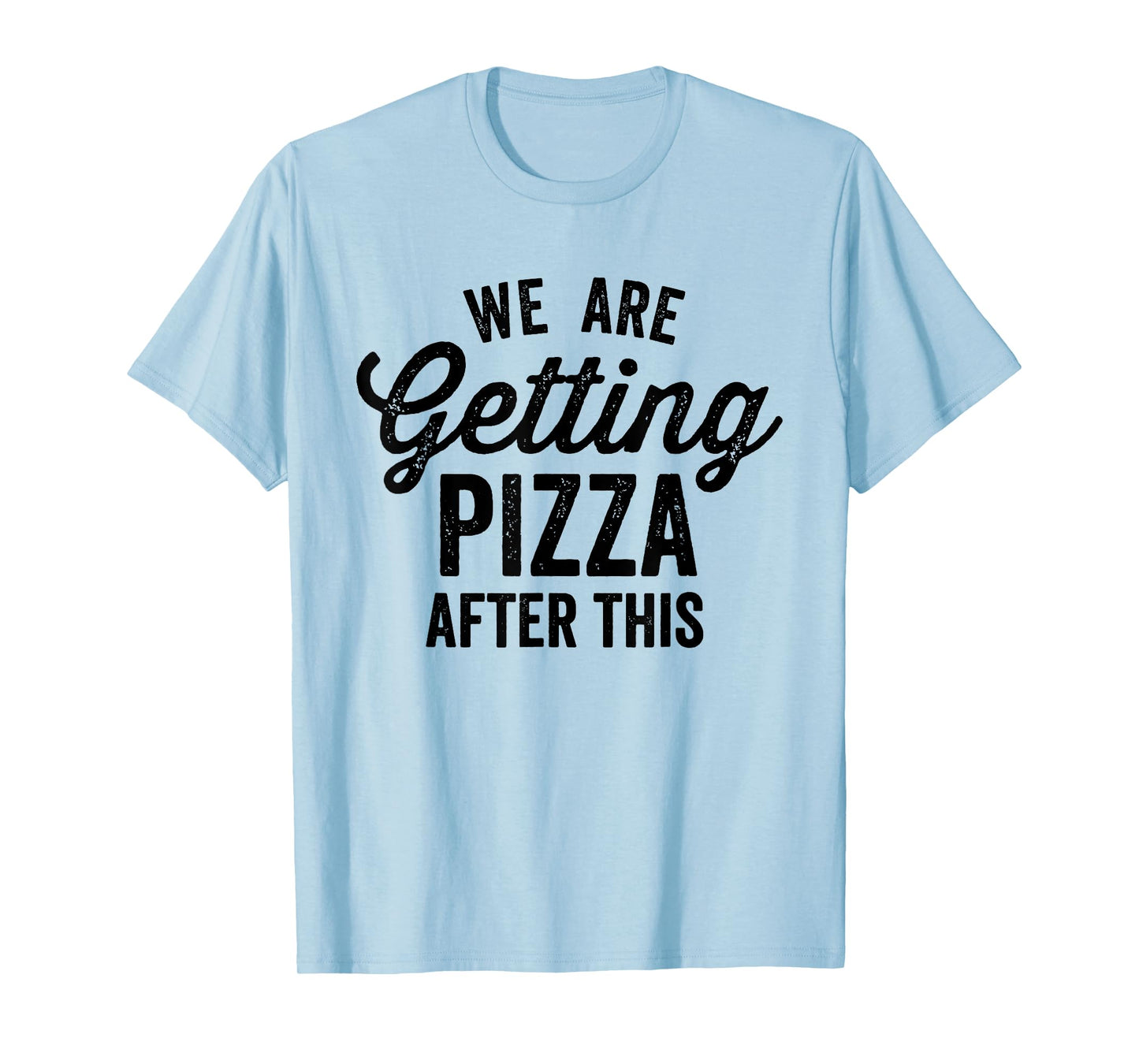 We Are Getting Pizza After This Funny Saying Gym Vintage T-Shirt