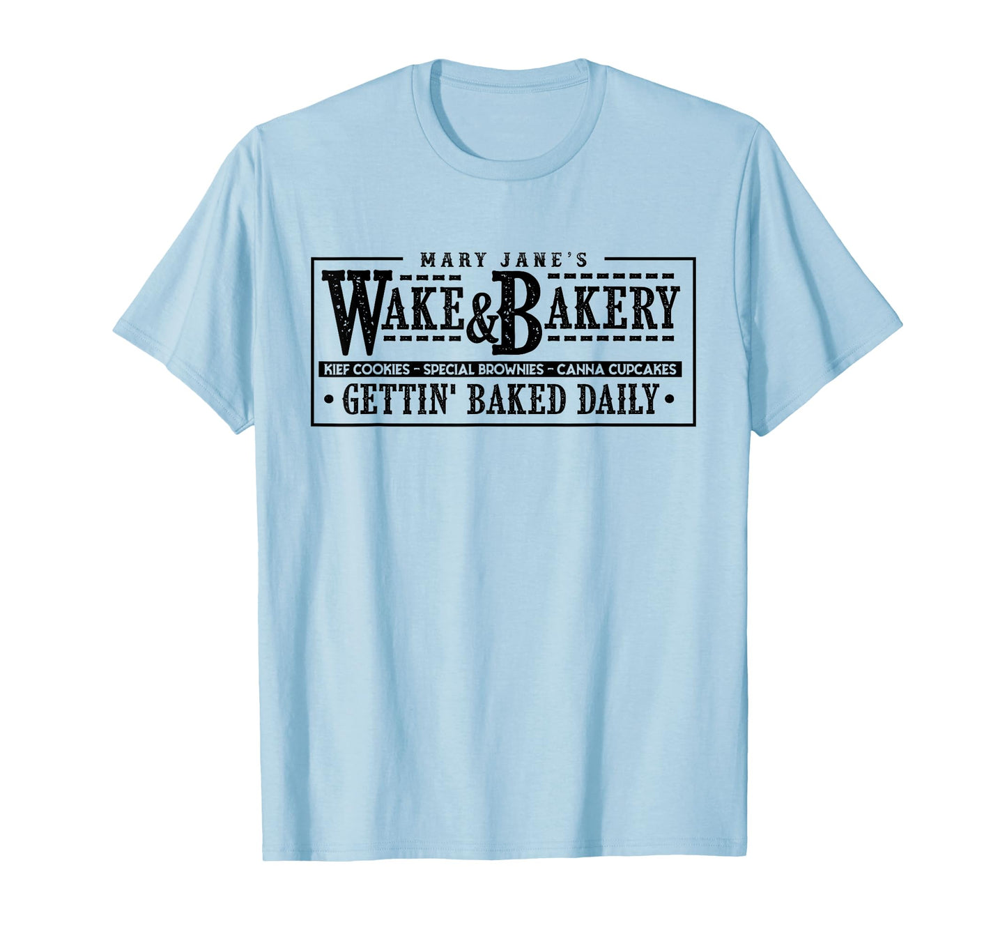 Funny Wake & Bakery Drug Cannabis Marijuana Weed Gift T-Shirt