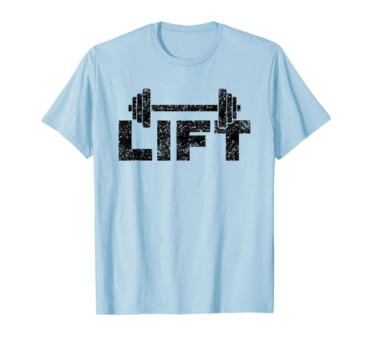 Lift Workout Lifting Weightlifting Gym T-Shirt