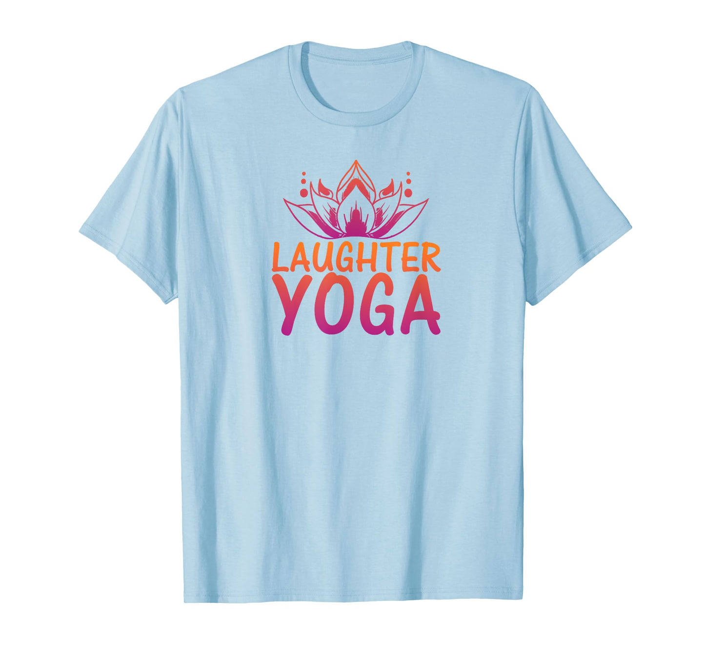 Laughter Yoga Shirt | because laughter makes you beautiful T-Shirt
