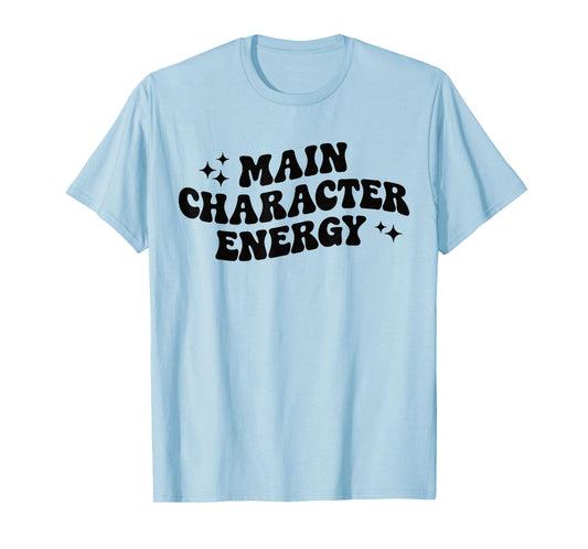 Main Character Energy T-Shirt