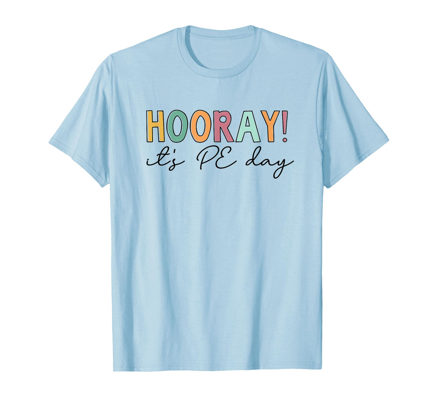 Hooray It's PE Day, Physical Education Teacher T-Shirt for Men Women Girls Kids