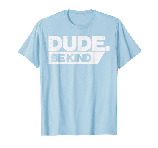 Dude Kind Kids Unity Day Orange Anti Bullying Men Women Kids T-Shirt