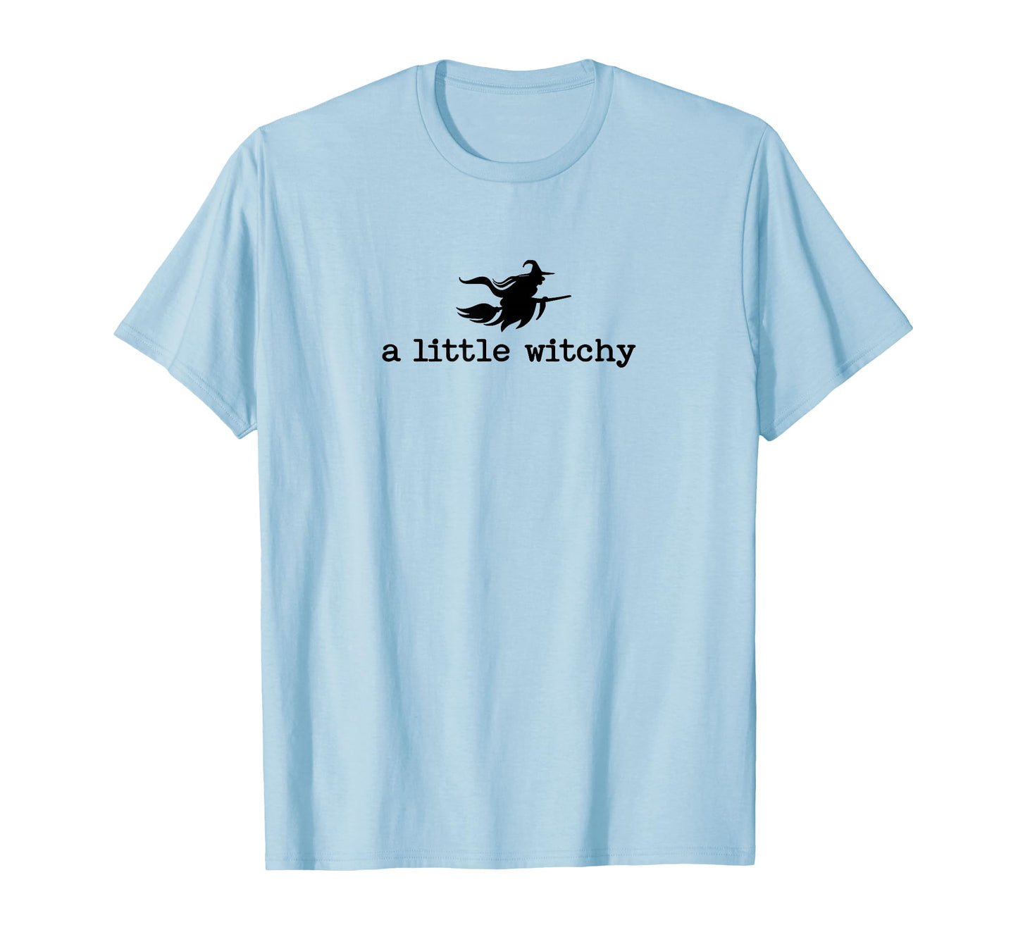 A Little Witchy Funny Halloween Witch Quote T-Shirt