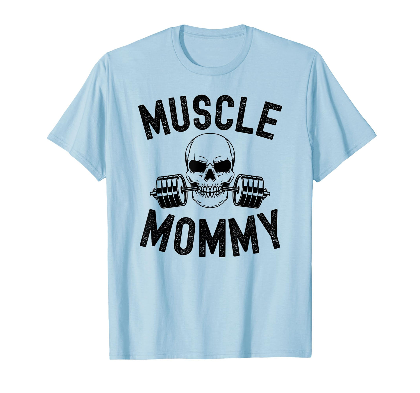 Muscle Mommy Weightlifting mom cool skull gym mother workout T-Shirt