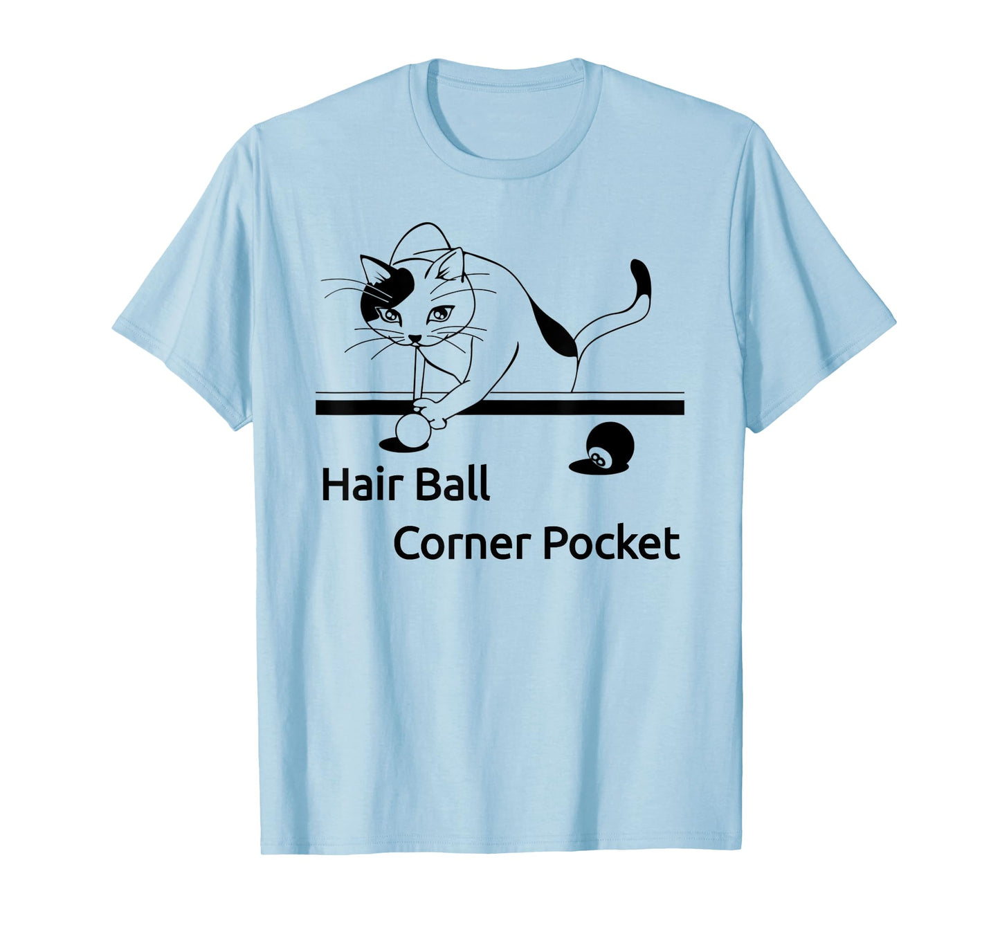 Cat playing pool Hair Ball Corner Pocket Tee Shirt Funny T-Shirt for Men Women Girls Kids