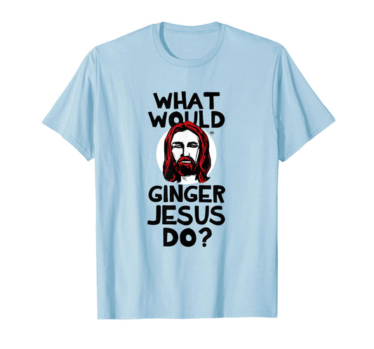 What Would Ginger Jesus Shirt T-Shirt