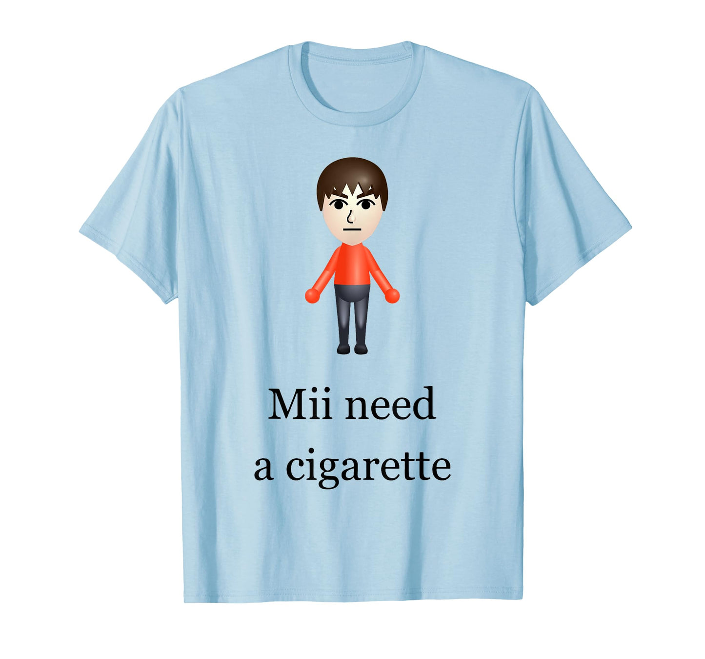 Mii Need A Cigarette T-Shirt