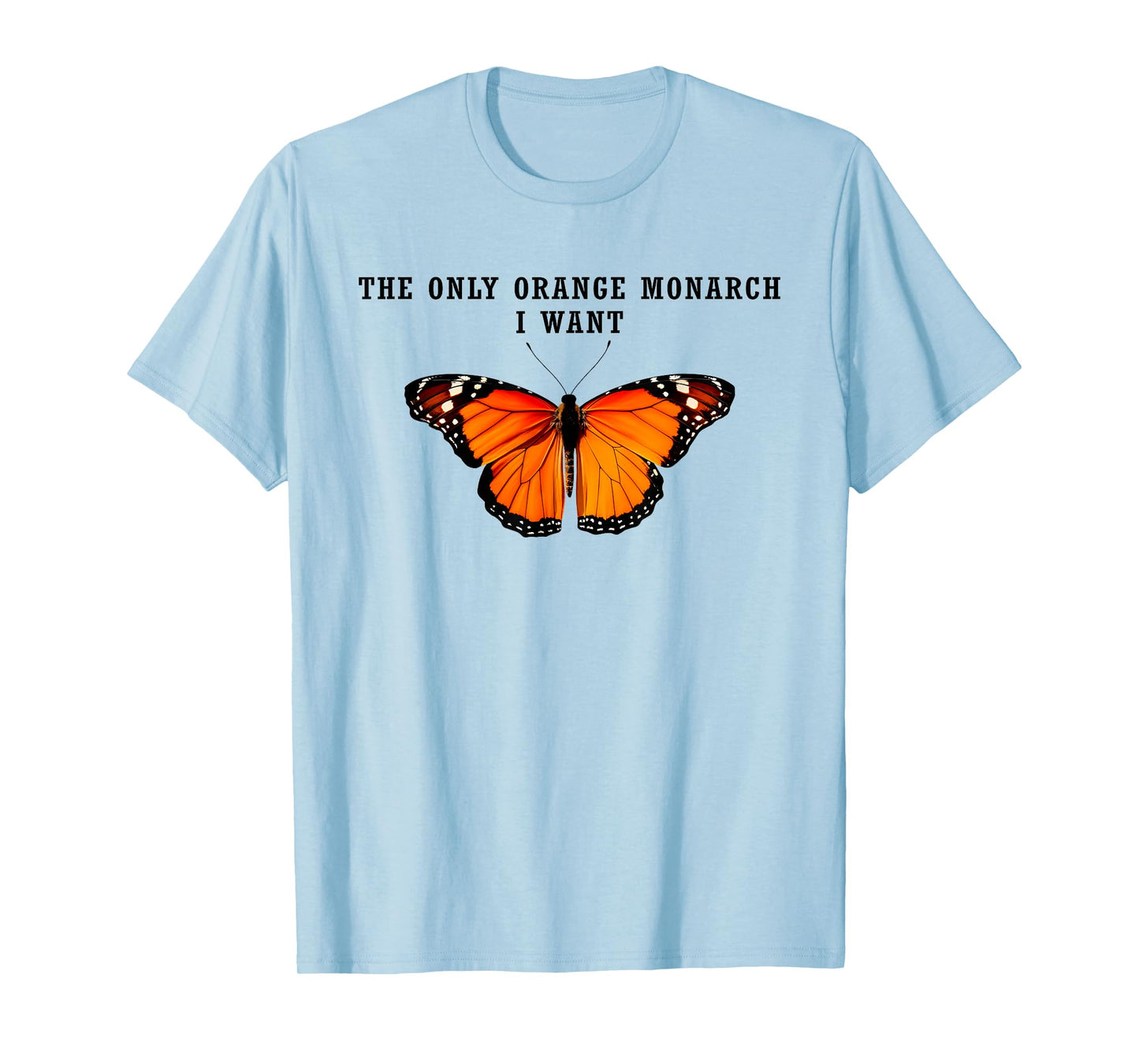 Retro The Only Orange Monarch I Want Anti Authoritarianism T-Shirt