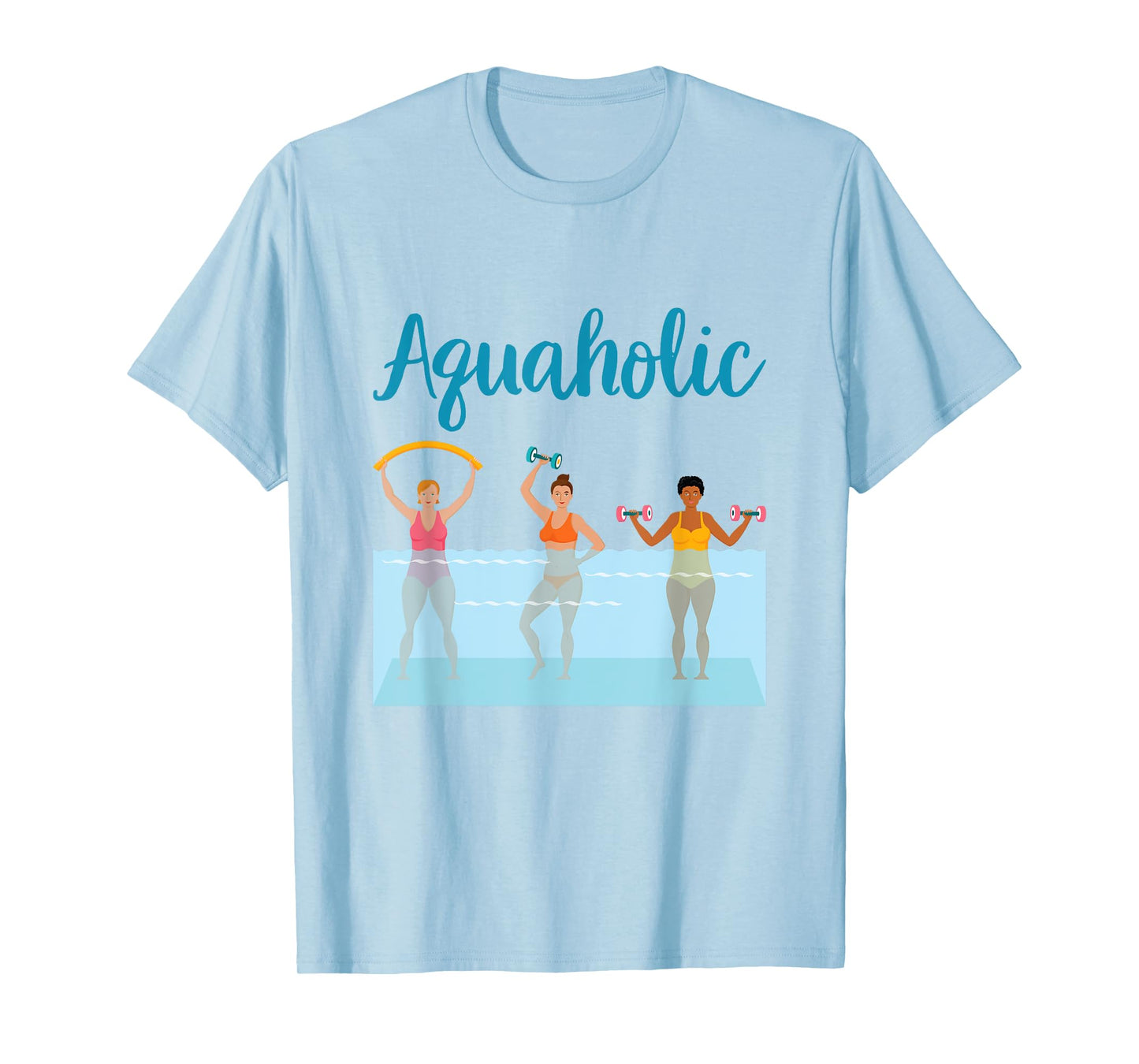 Aquaholic Water Aerobics Aquatic Fitness Waterobics Women T-Shirt