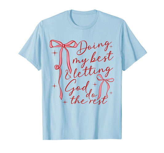 Doing My Best And Letting God Do The Rest Coquette Bow Jesus T-Shirt