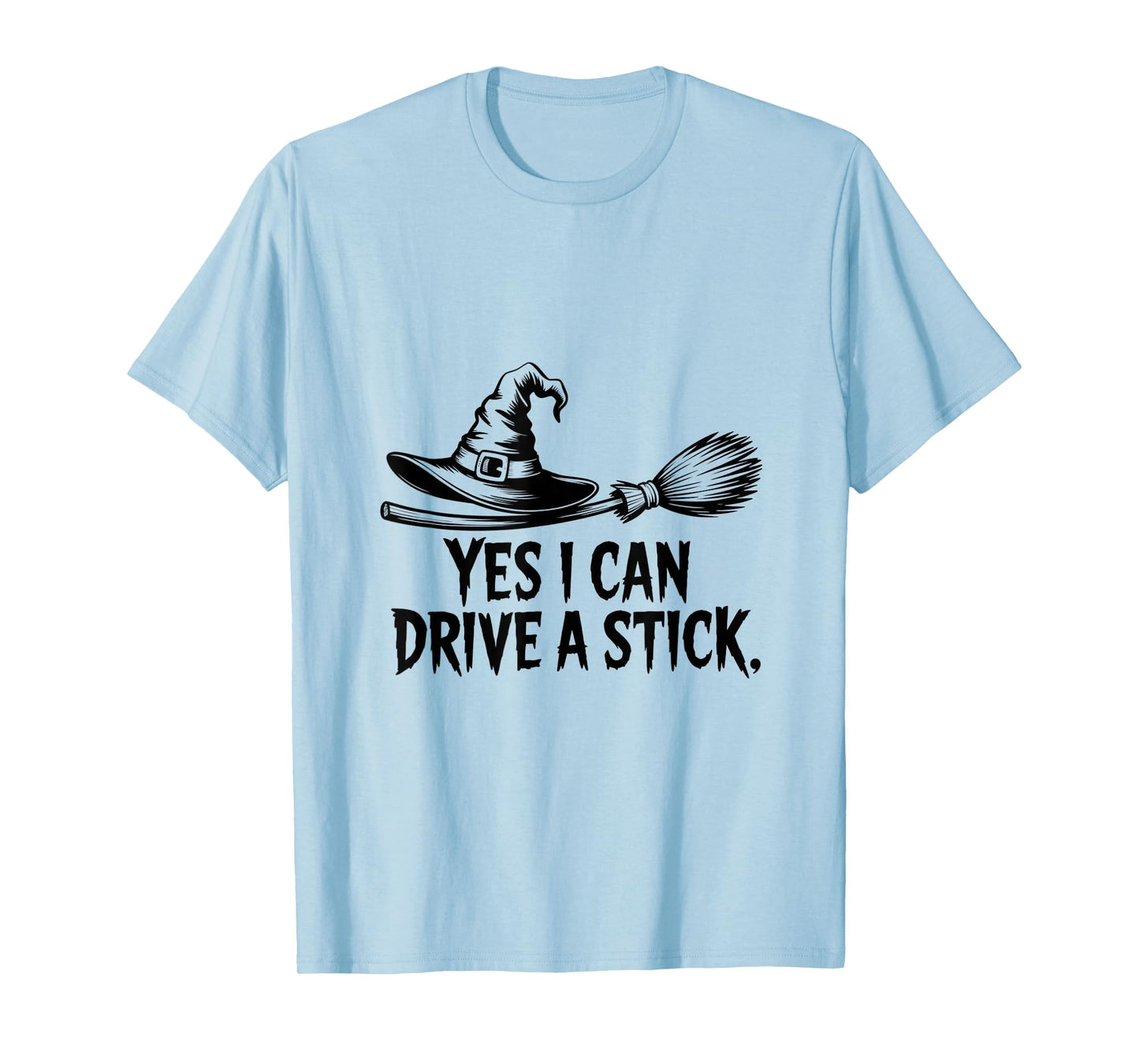 Yes I Can Drive A Stick Funny Halloween Spooky Witch T-Shirt