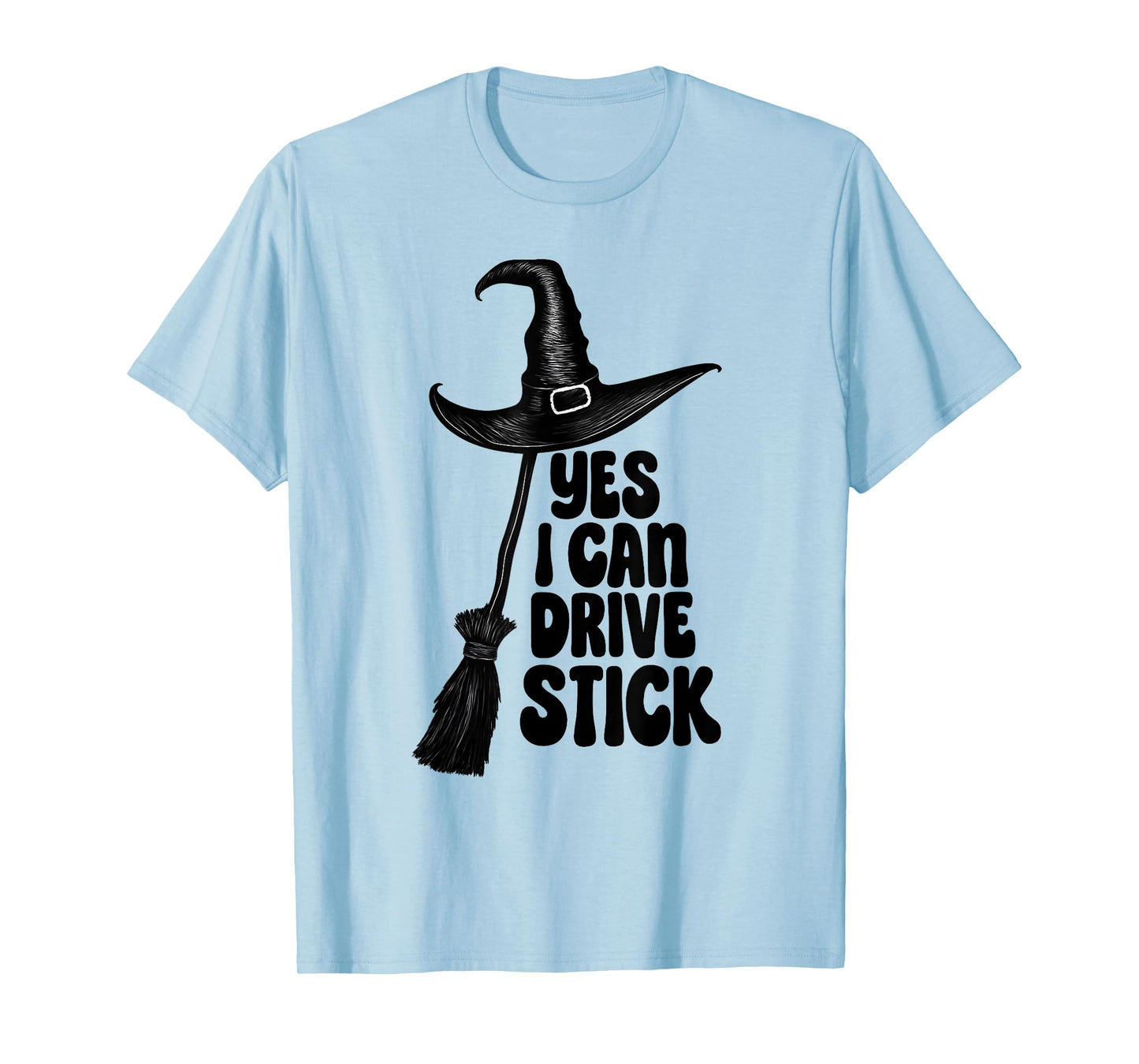 Yes I Can Drive a Stick Witch Funny Halloween Witch Broom T-Shirt