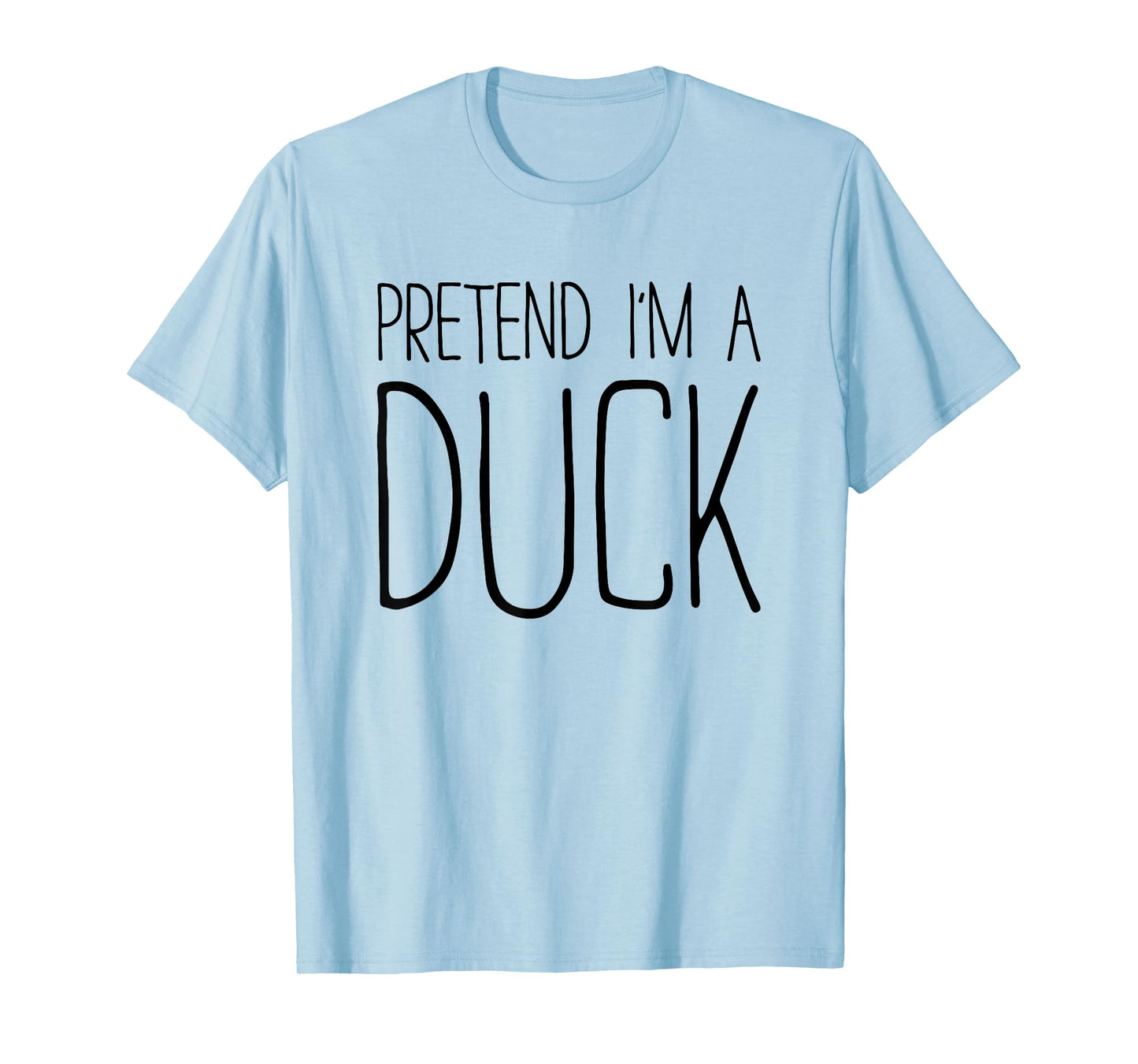 Pretend I'm A Duck Shirt Adult Kids Men Women Costume T-Shirt