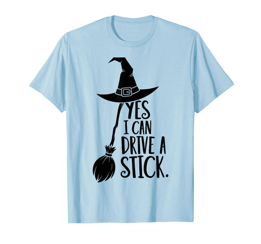 Yes I Can Drive A Stick Funny Halloween Spooky Witch T-Shirt