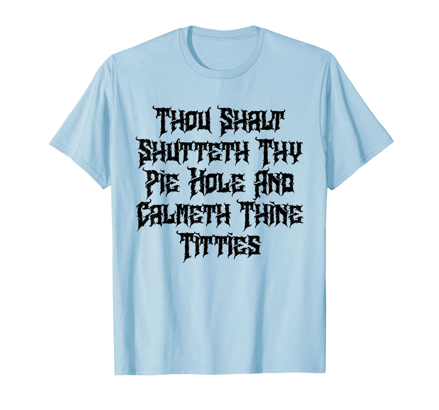Thou Shalt Shutteth Thy Pie Hole Sarcastic Pagan Wiccan T-Shirt