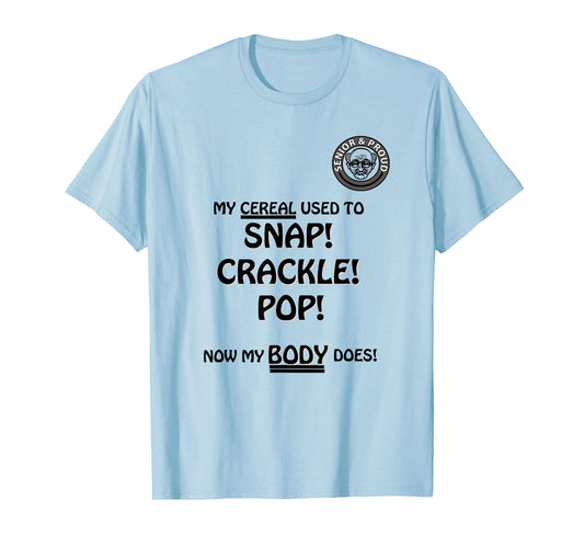 Snap Crackle Pop Funny Senior Citizen Dersign T-Shirt