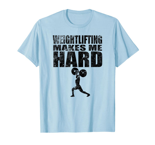 Weightlifting Makes Me Hard funny fitness T-Shirt