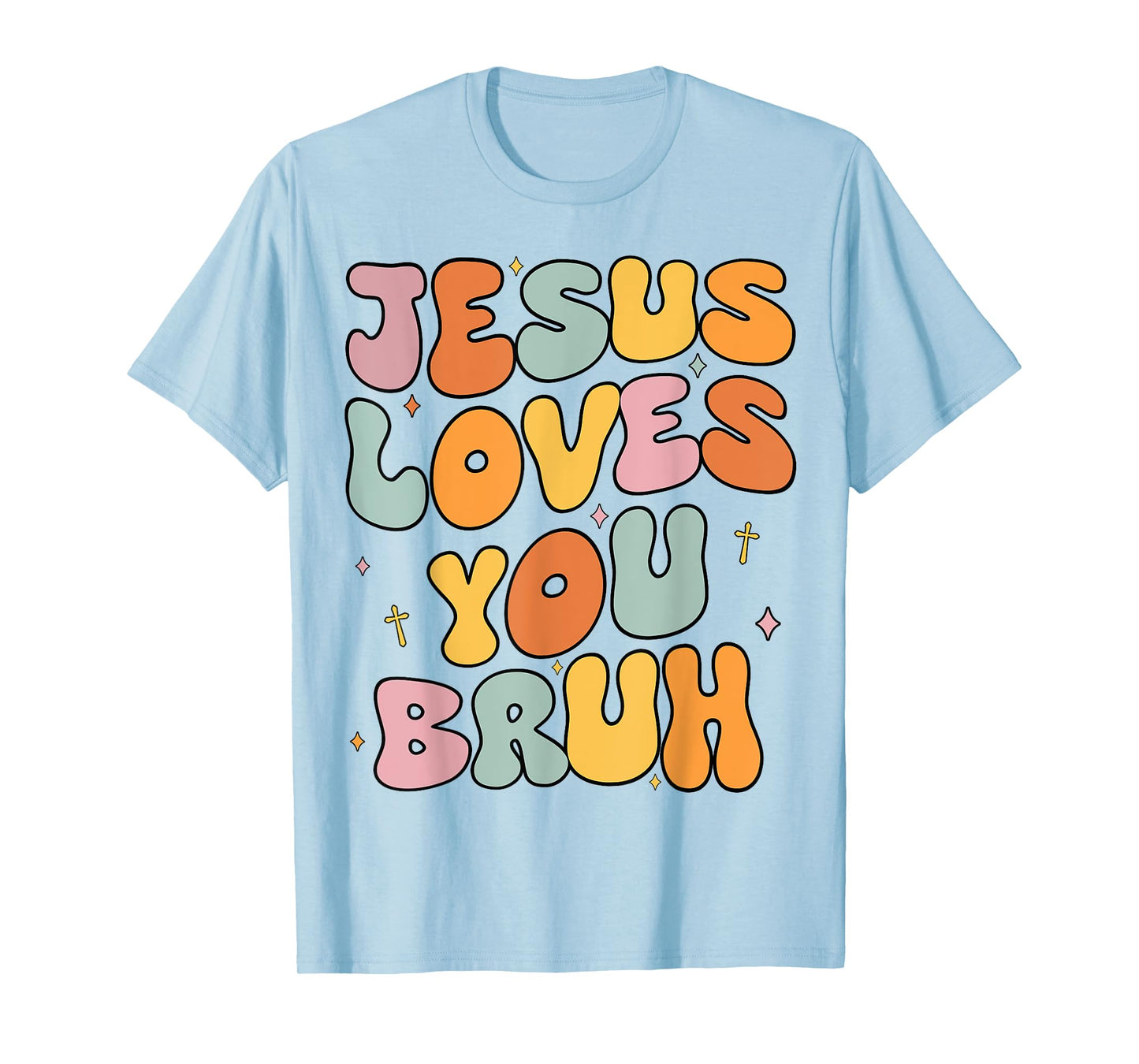 Christian Jesus Loves You Bruh Groovy Godsister Toddler Girl T-Shirt