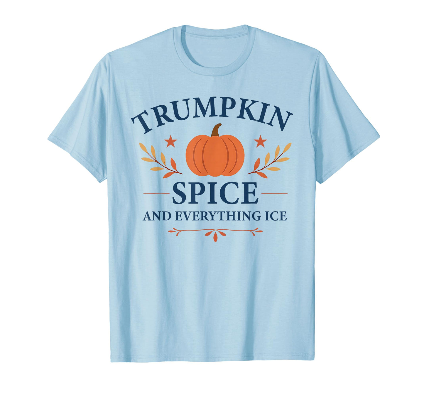 Trumpkin Spice and Everything Ice Fall Autumn Halloween T-Shirt
