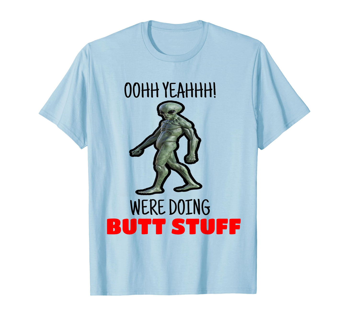 Butt Stuff Tshirt Were Doing Butt Stuff Alien Work Out Shirt T-Shirt