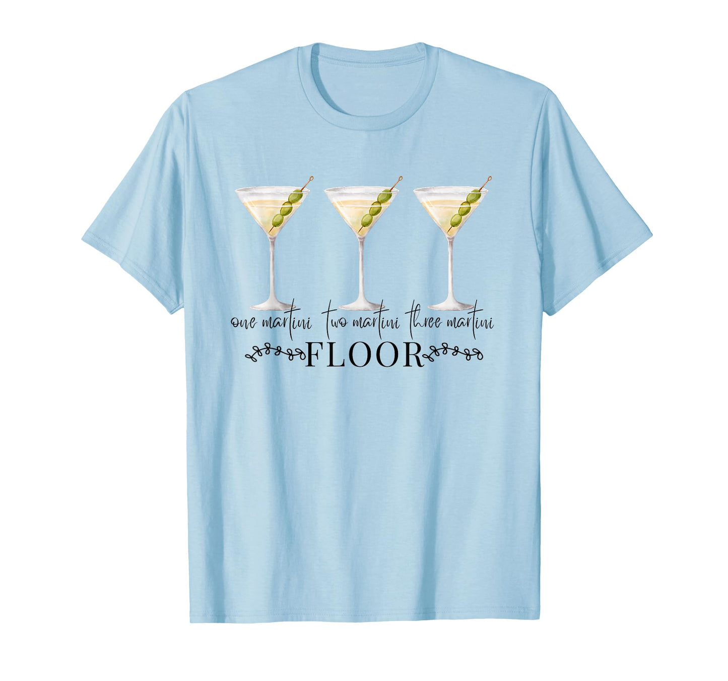 One Martini Two Martini Three Martini Floor Drinking Vintage T-Shirt
