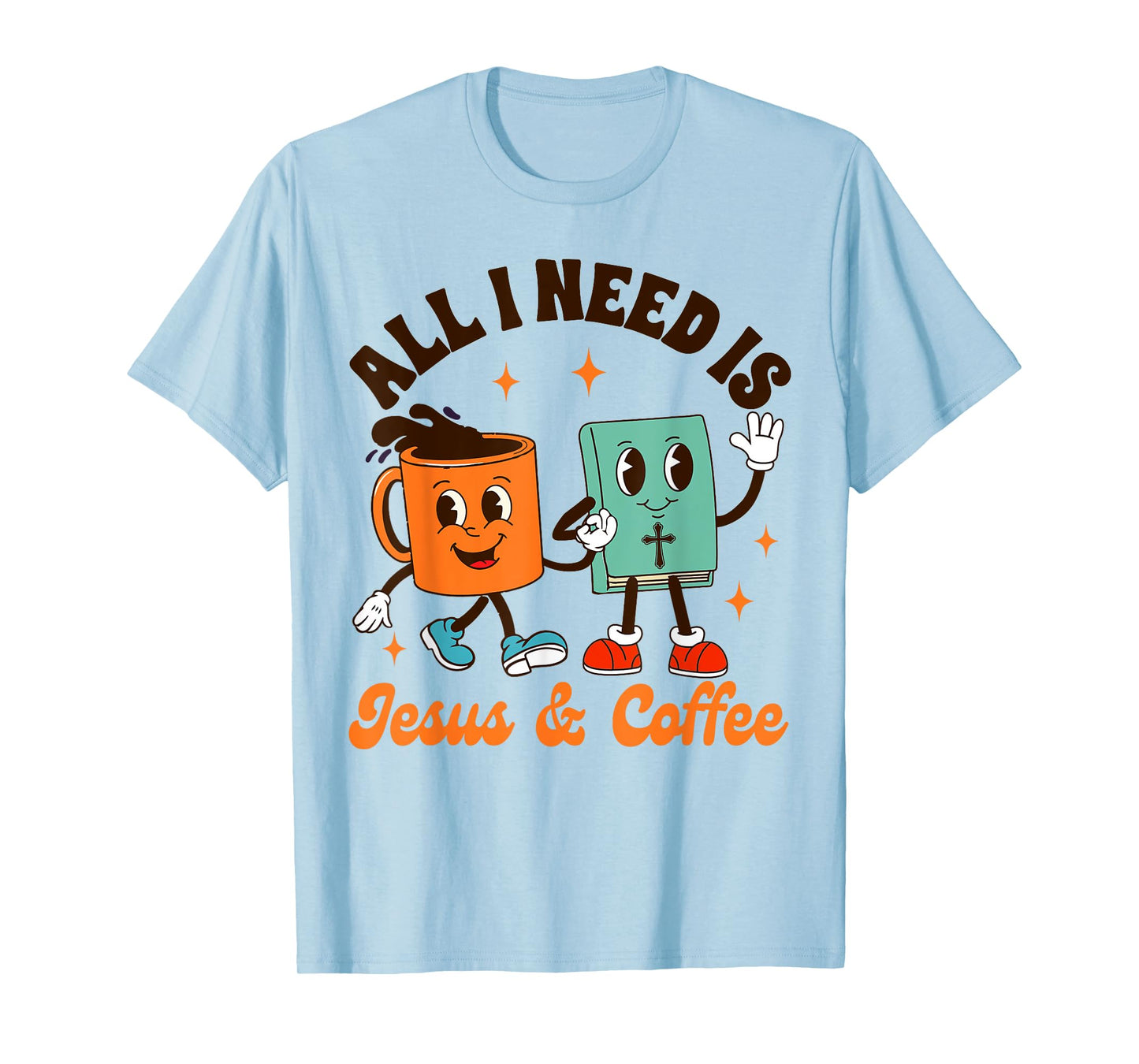 Jesus & Coffee Lover Christian All I Needs Is Jesus & Coffee T-Shirt