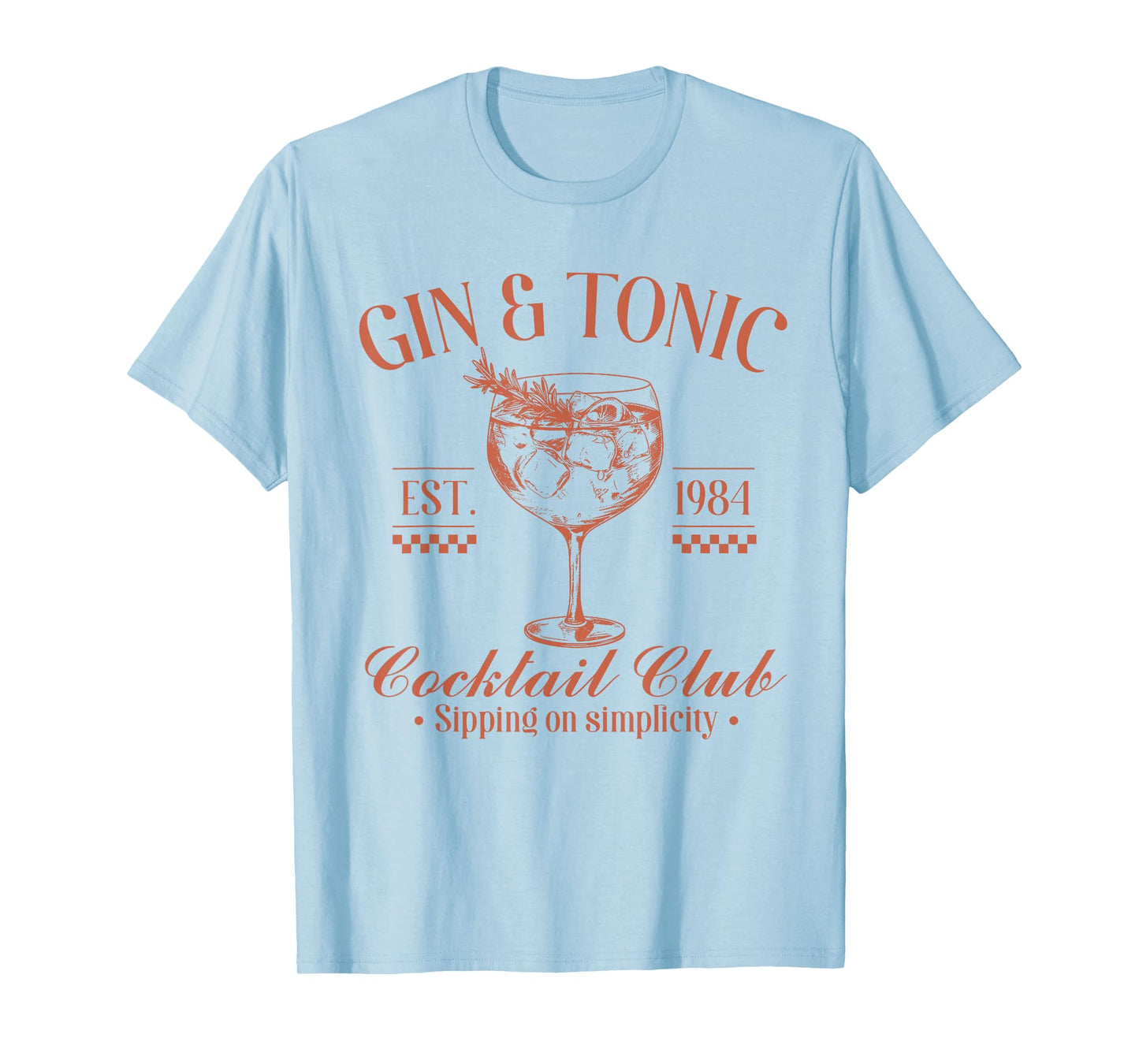 Gin And Tonic Cocktail Club Sipping On Simplicity T-Shirt