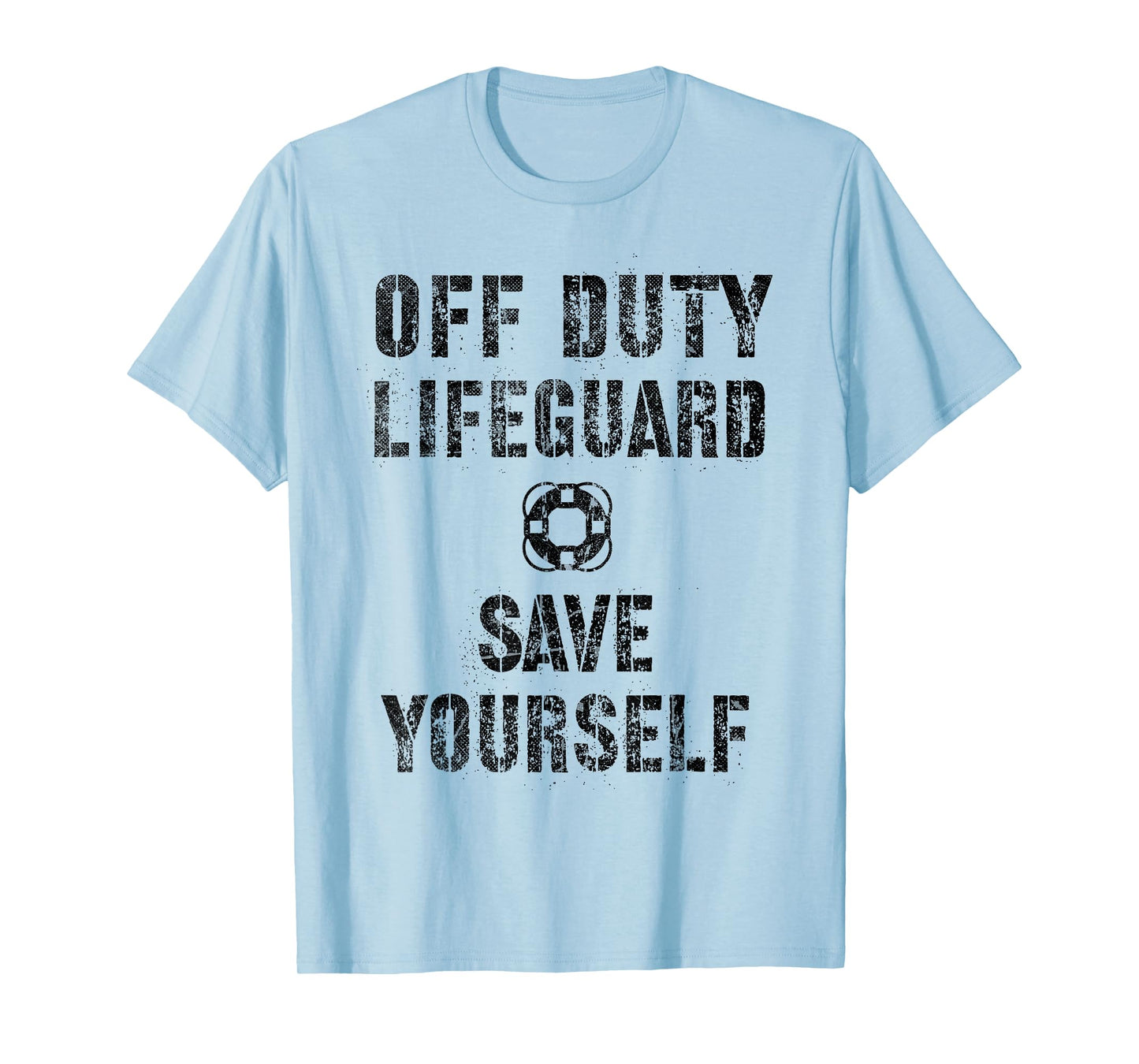 Funny SAVE YOURSELF OFF DUTY Lifeguard Swimming Pool Guard T-Shirt
