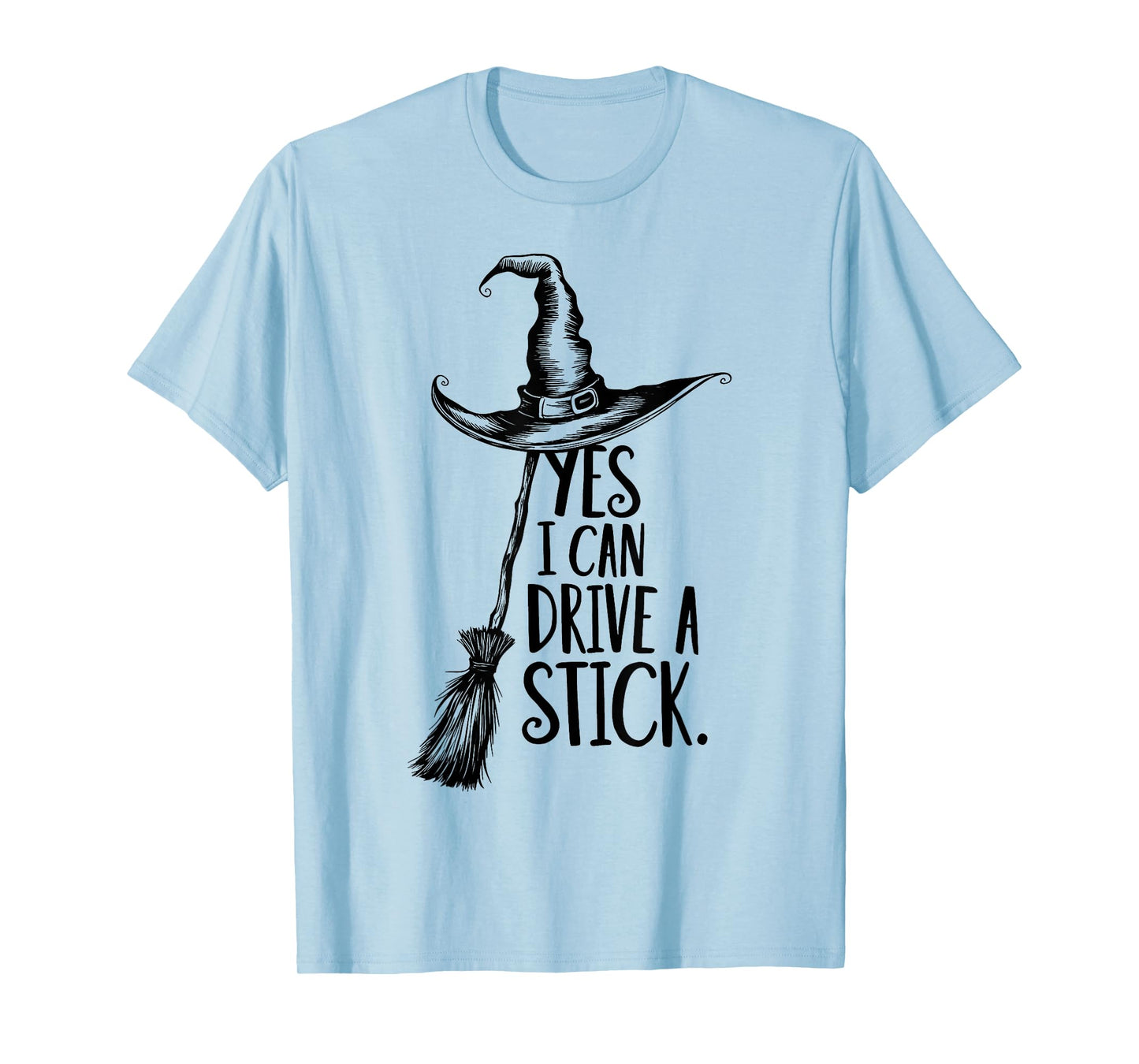 Yes I Can Drive A Stick Funny Halloween Spooky Witch T-Shirt