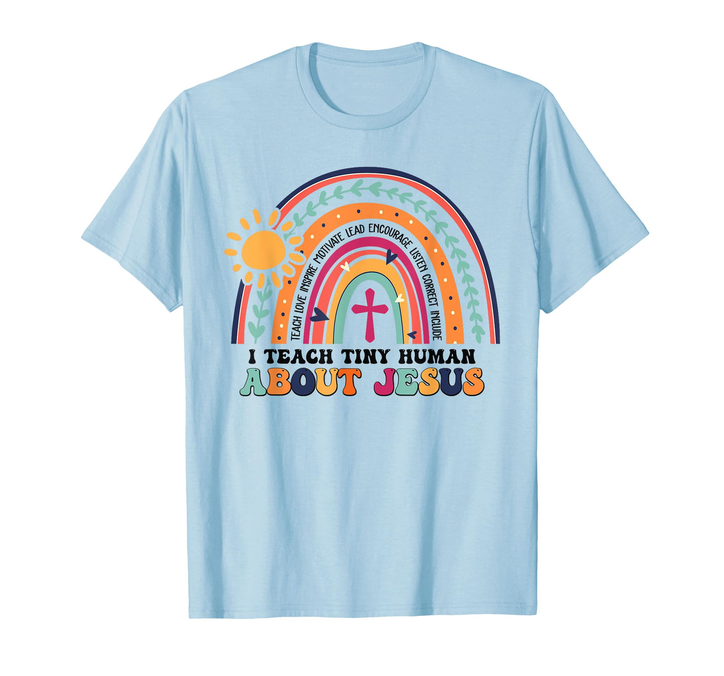 I Teach Tiny Human About Jesus Christian Teacher T-Shirt