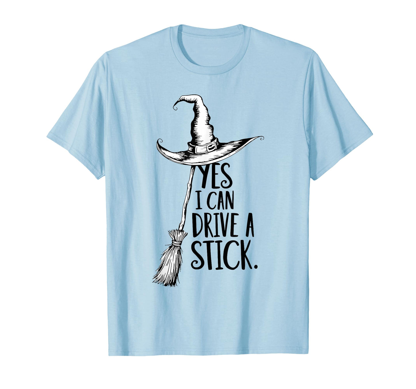 Yes I Can Drive A Stick Funny Halloween Witch Spooky Season T-Shirt