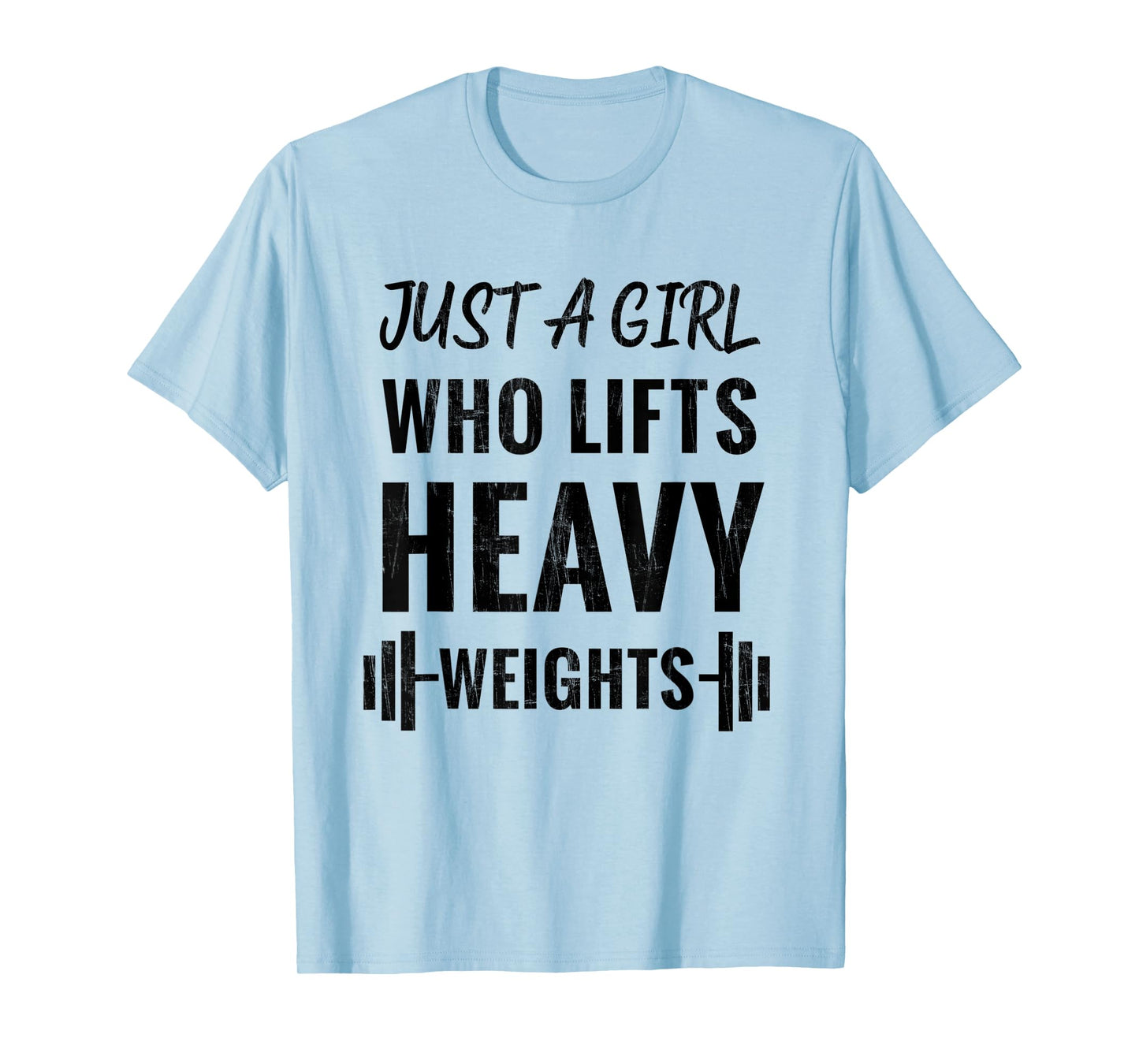 Just A Girl Who Lifts Heavy Weights Weight Lifting Training T-Shirt