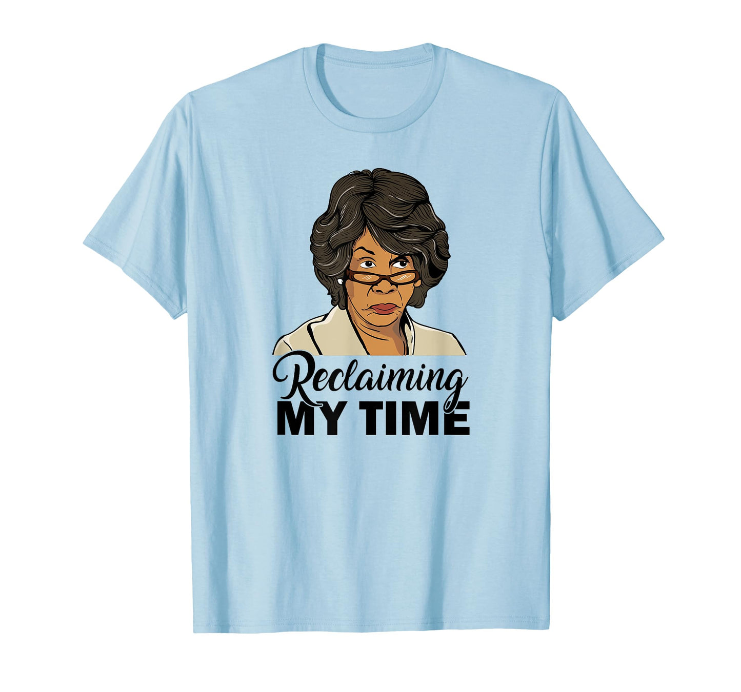 Maxine Waters Reclaiming My Time Resist T-shirt T-Shirt