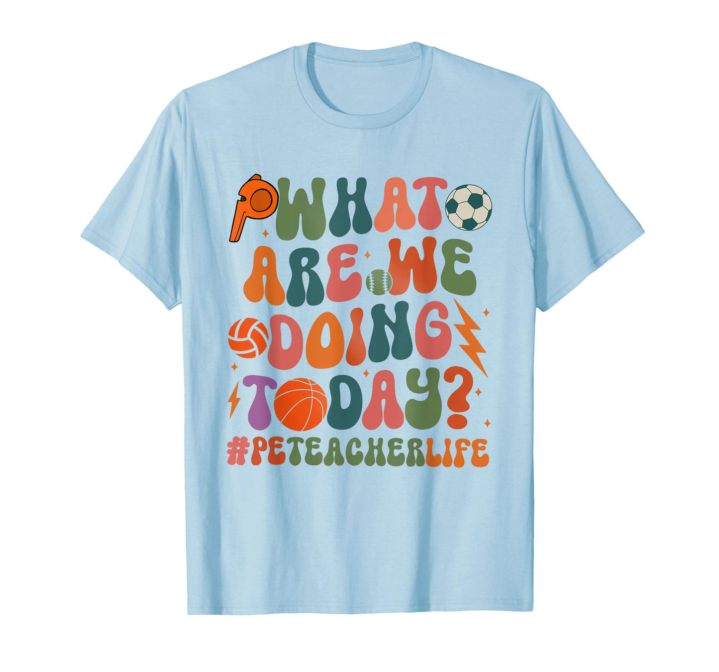 Retro PE Teacher What Are We Doing Today School Coach Women T-Shirt