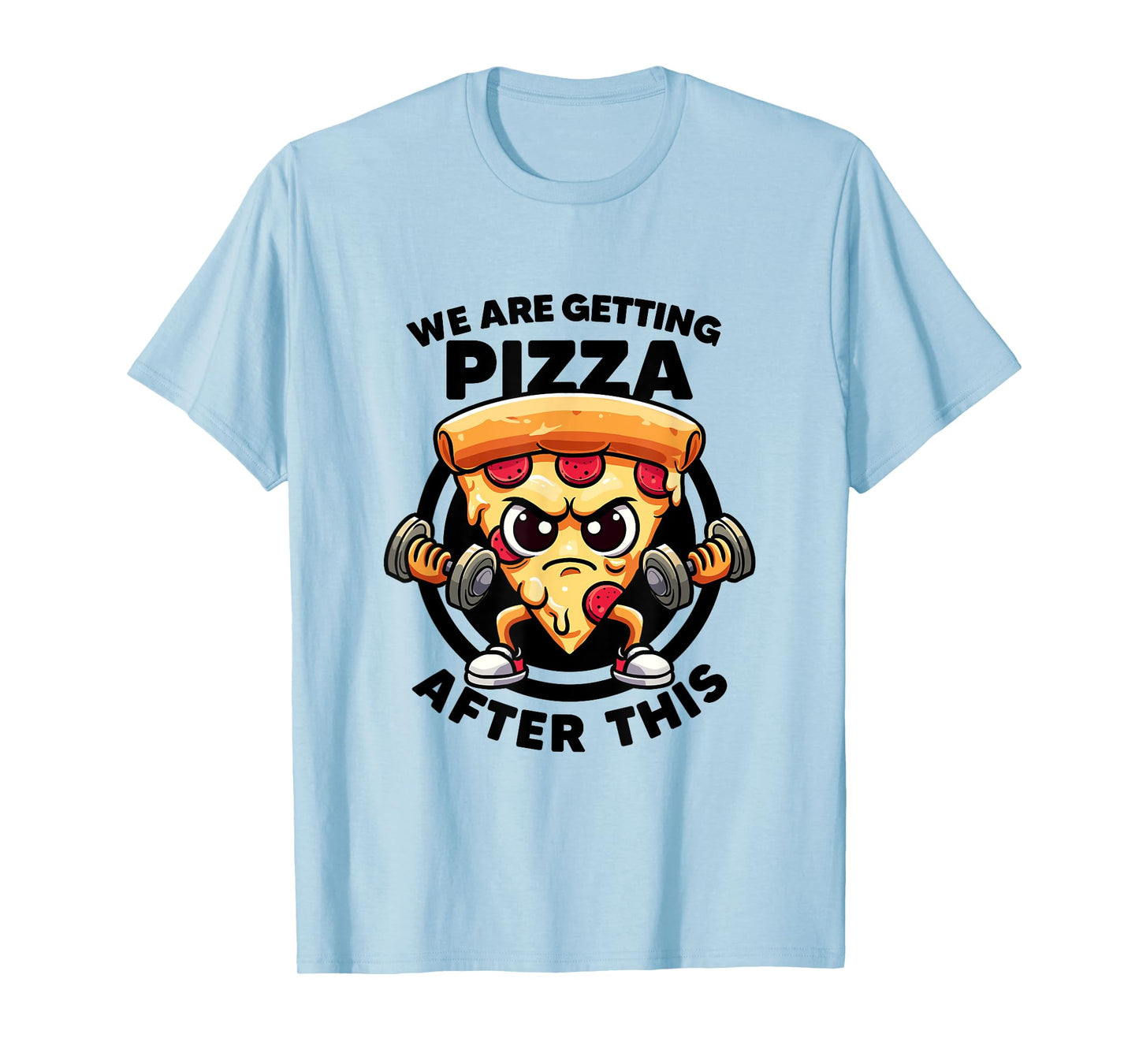We Are Getting Pizza After This Funny Gym Quotes Gym Fitness T-Shirt