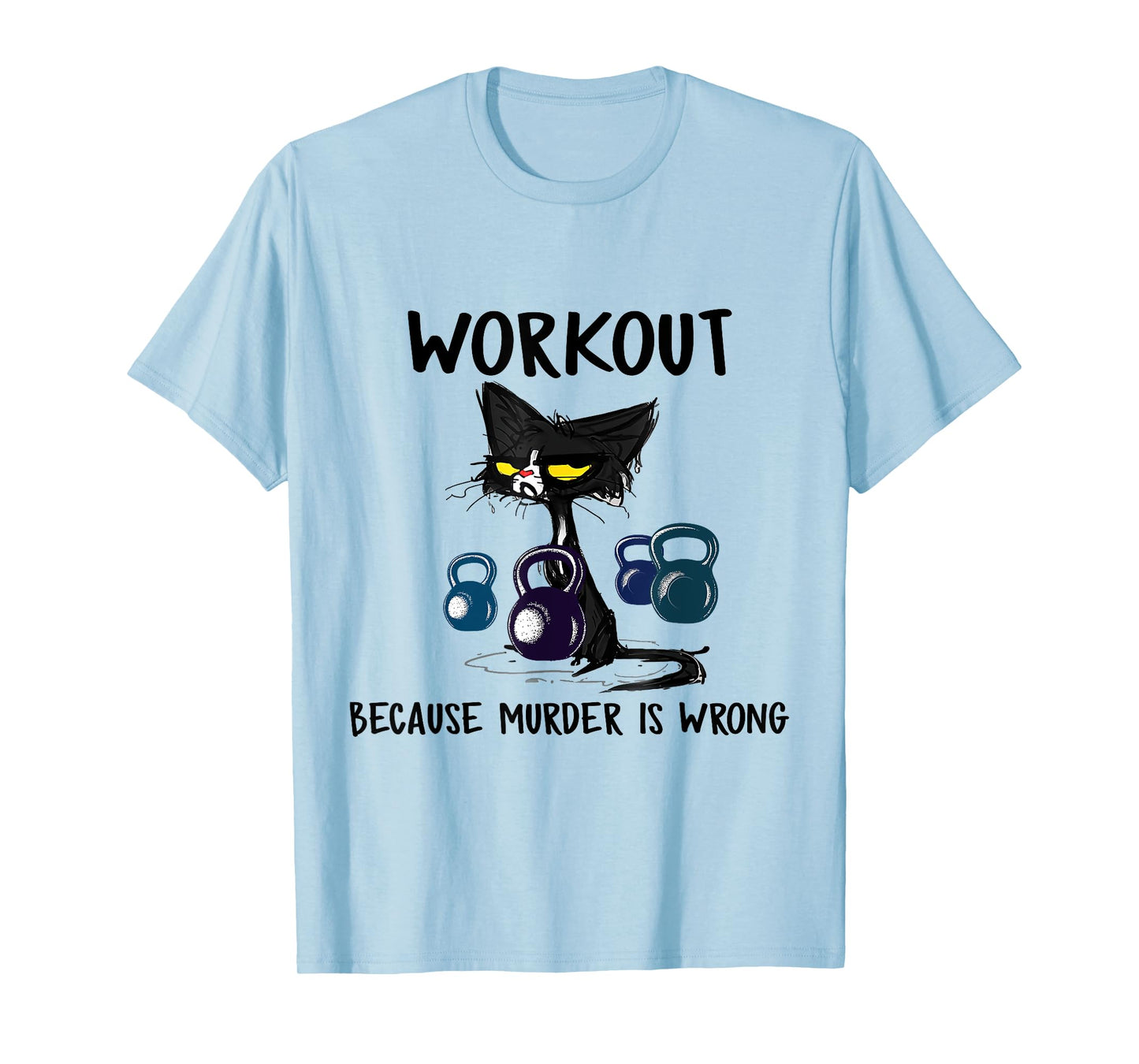 Funny Cat Workout Because Murder Is Wrong Men Women T-Shirt