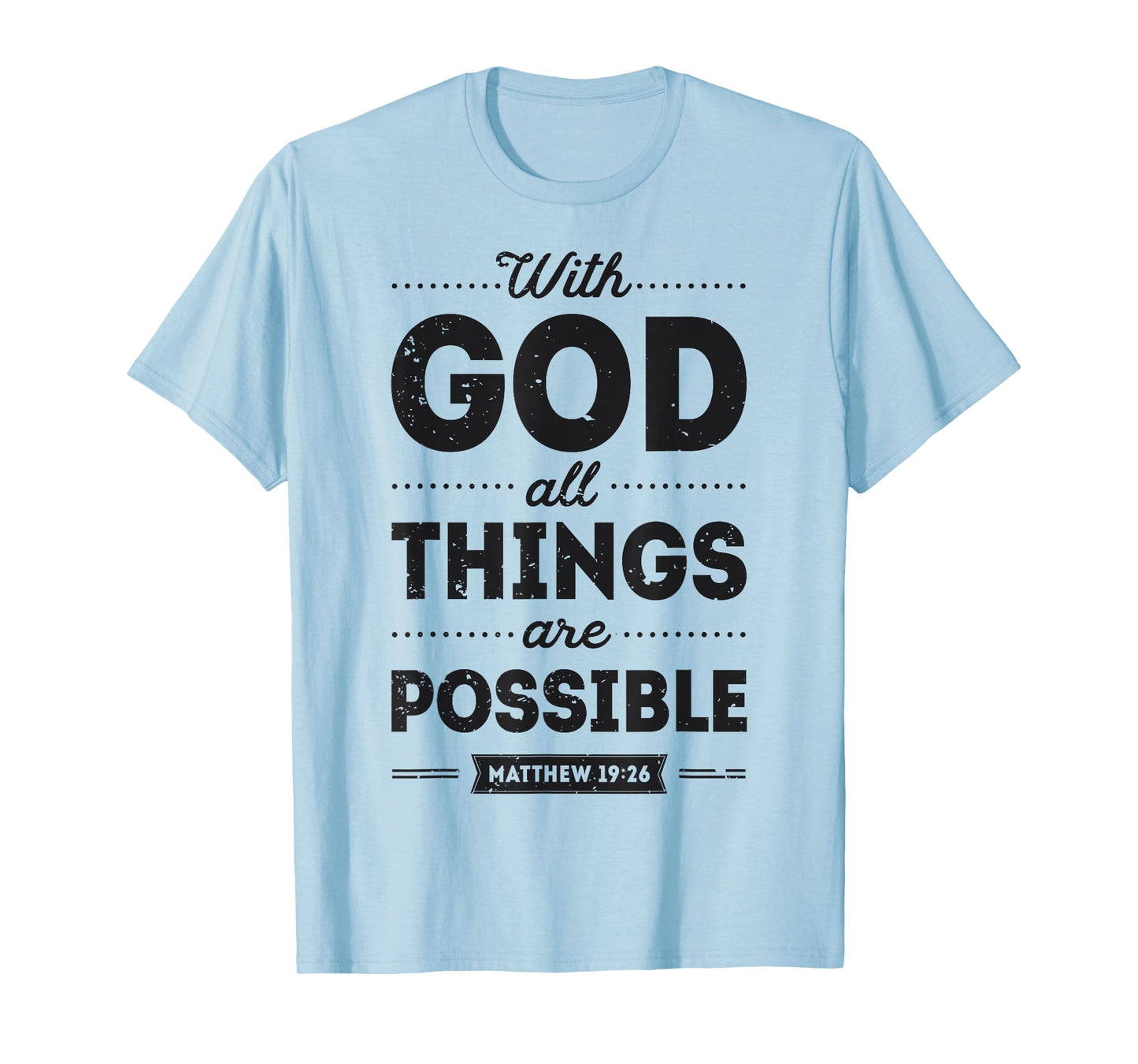 With God All Things Are Possible Christian Men Women Gifts T-Shirt