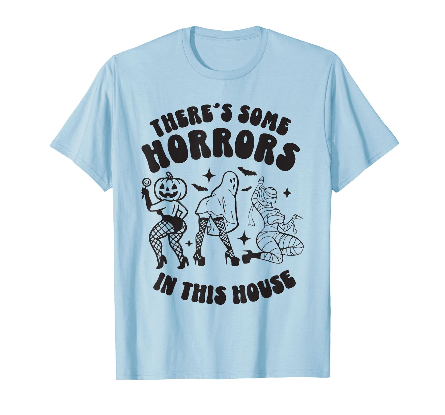 There’s Some Horrors in This House Funny Halloween T-Shirt