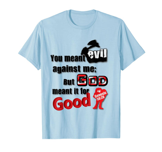 You Meant Evil T-Shirt