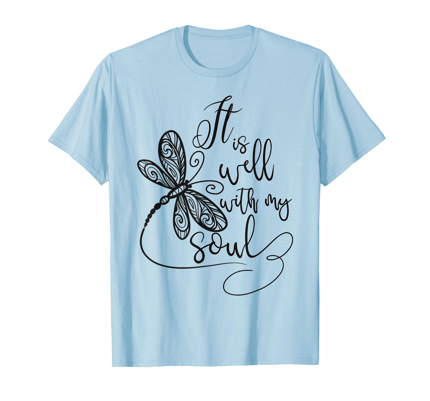 It Is Well with my Soul Dragonfly Christian Women T-Shirt