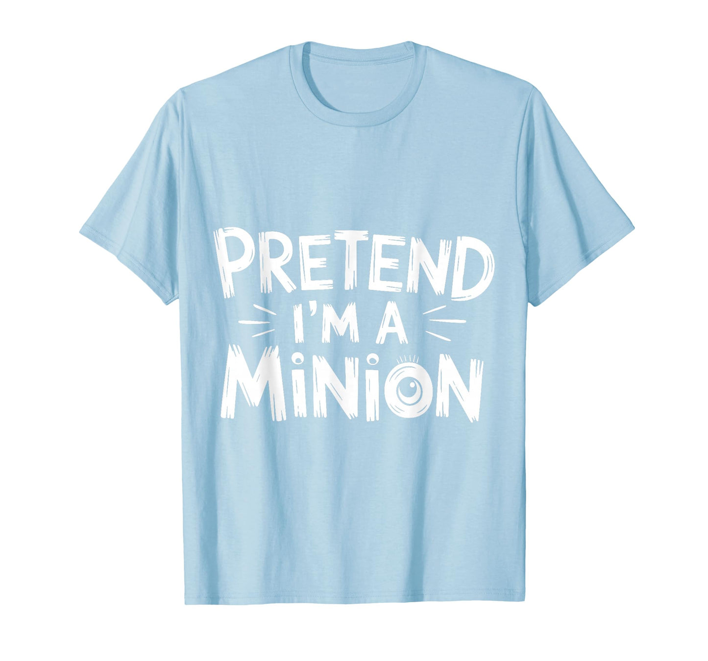 Pretend I'm A Minion Costume Party Funny Halloween Minion T-Shirt